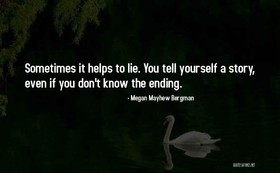 If You Lie To Yourself Quotes By Megan Mayhew Bergman