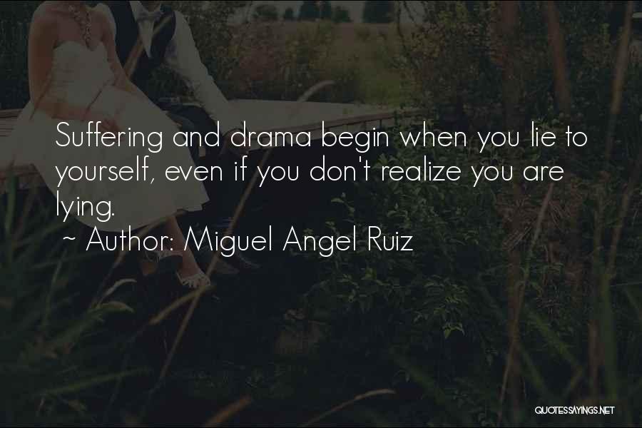 If You Lie To Yourself Quotes By Miguel Angel Ruiz