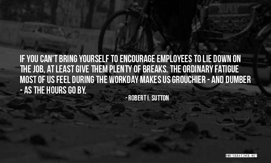 If You Lie To Yourself Quotes By Robert I. Sutton