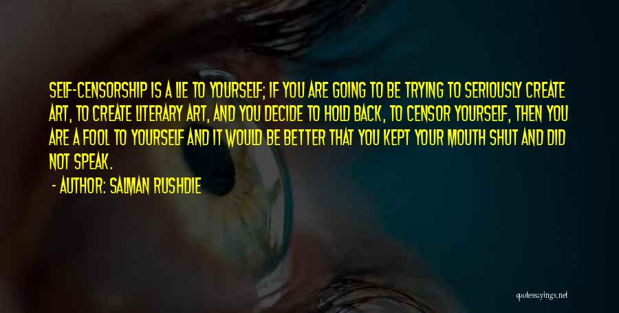 If You Lie To Yourself Quotes By Salman Rushdie