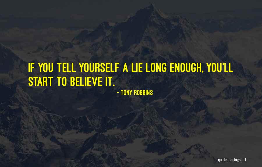 If You Lie To Yourself Quotes By Tony Robbins