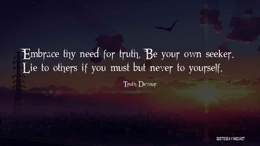 If You Lie To Yourself Quotes By Truth Devour If You Lie To Yourself Quotes By Truth Devour