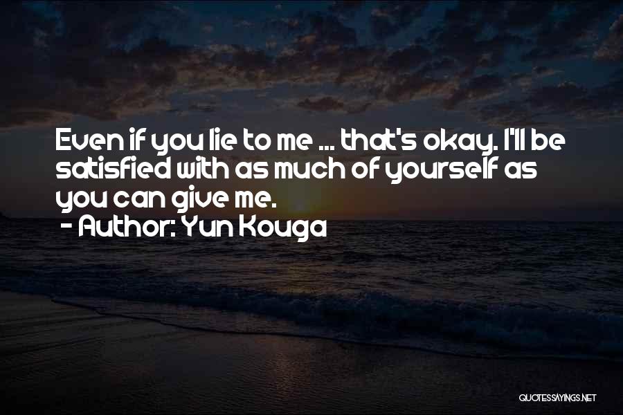 If You Lie To Yourself Quotes By Yun Kouga