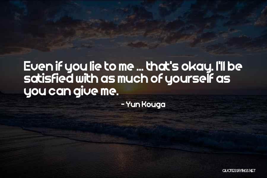 If You Lie To Yourself Quotes By Yun Kouga