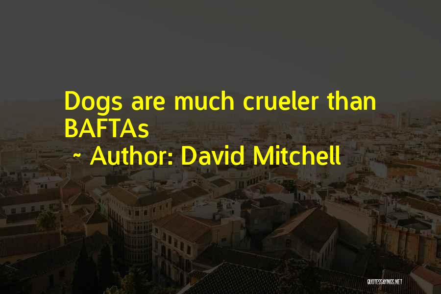 If You Lie With Dogs Quotes By David Mitchell