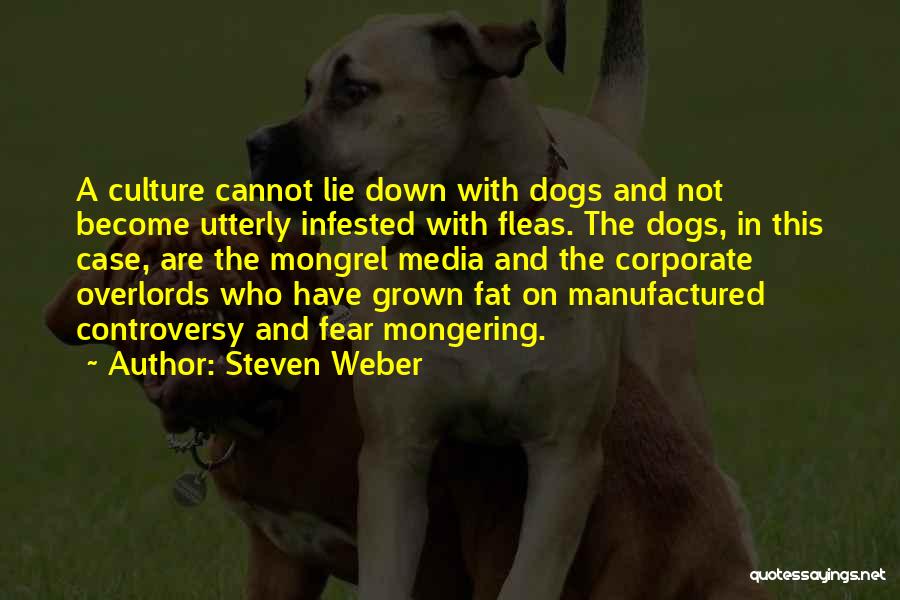 If You Lie With Dogs Quotes By Steven Weber