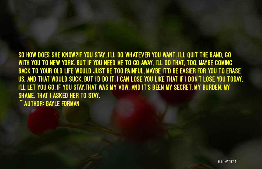 If You Like Her Let Her Know Quotes By Gayle Forman