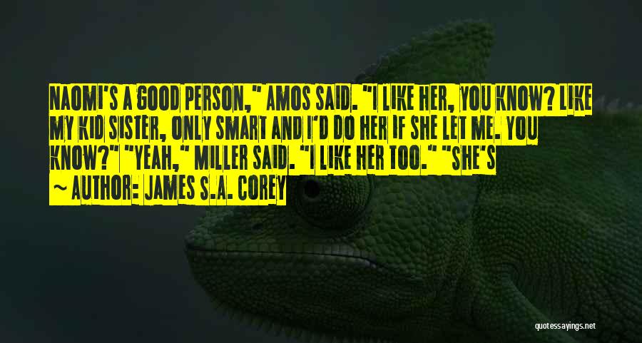 If You Like Her Let Her Know Quotes By James S.A. Corey