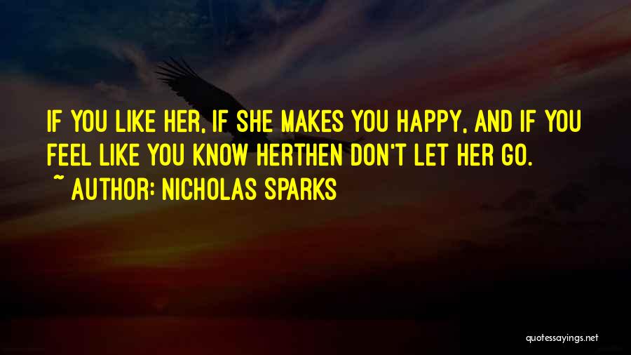 If You Like Her Let Her Know Quotes By Nicholas Sparks