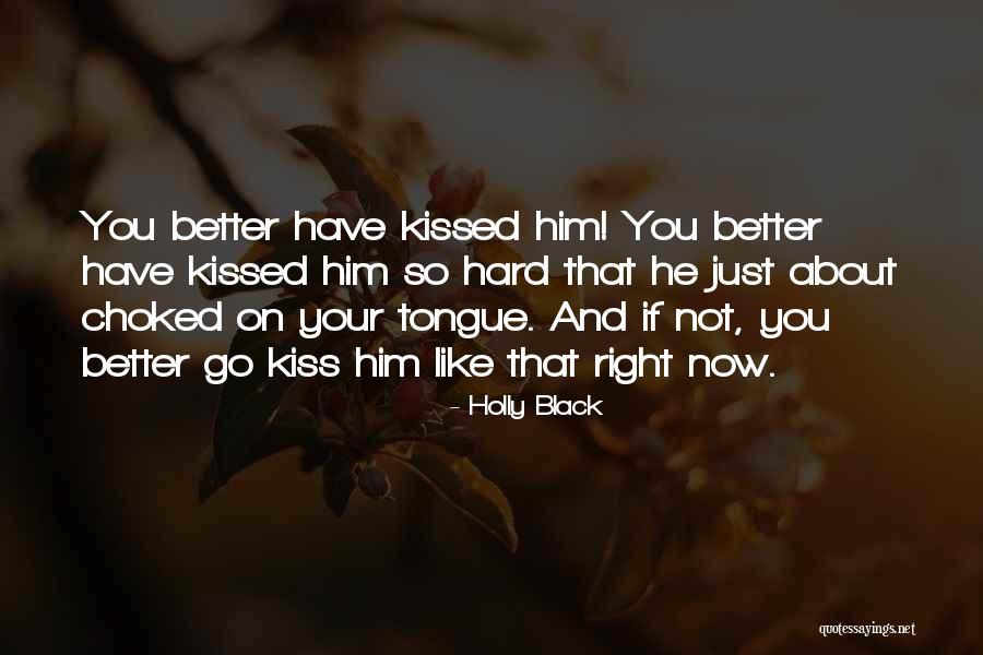 If You Like Him Quotes By Holly Black