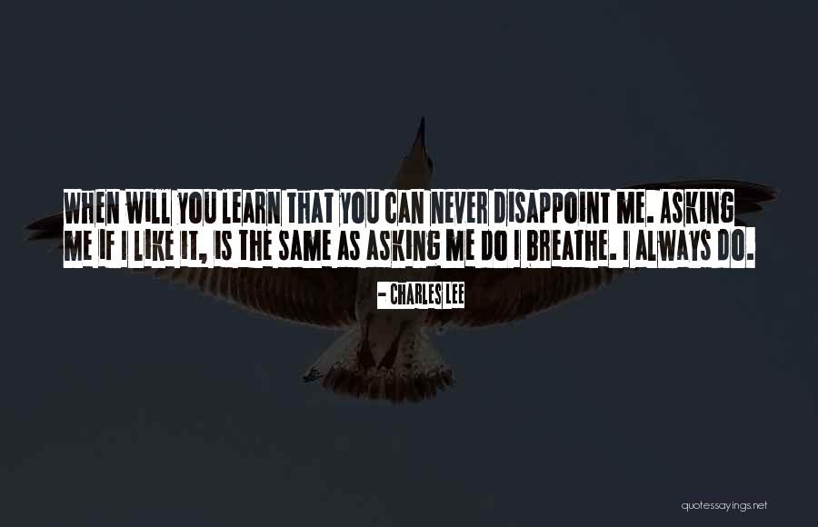 If You Like It I Love It Quotes By Charles Lee If You Like It I Love It Quotes By Charles Lee