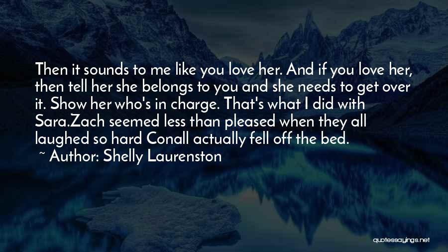 If You Like Me Then Show It Quotes By Shelly Laurenston