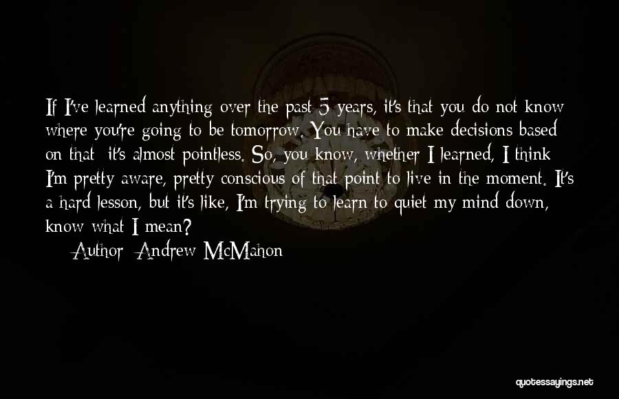 If You Live In The Past Quotes By Andrew McMahon