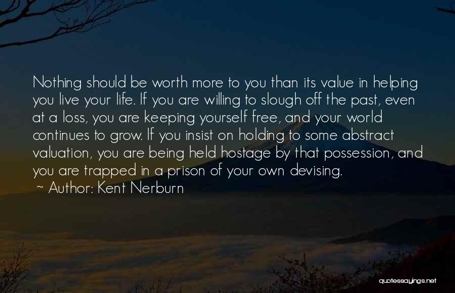 If You Live In The Past Quotes By Kent Nerburn