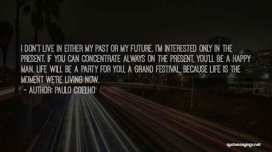 If You Live In The Past Quotes By Paulo Coelho