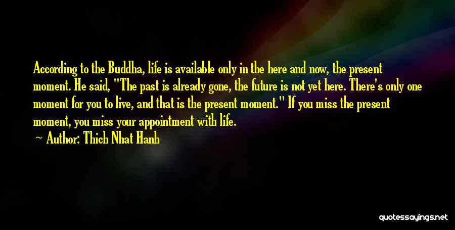 If You Live In The Past Quotes By Thich Nhat Hanh