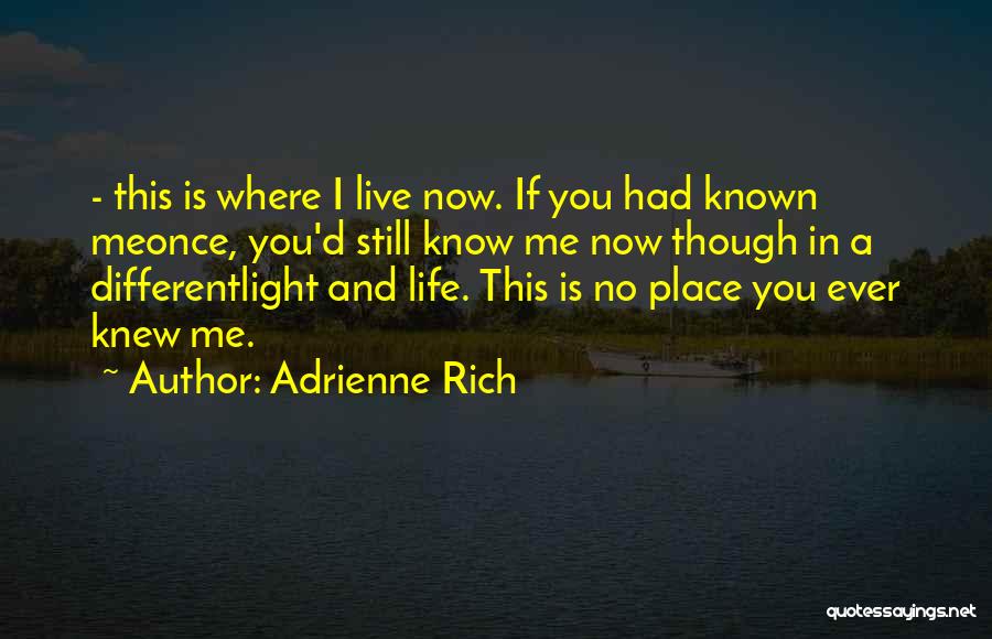 If You Live Once Quotes By Adrienne Rich