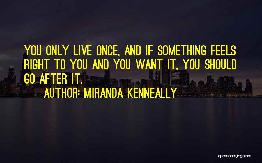 If You Live Once Quotes By Miranda Kenneally