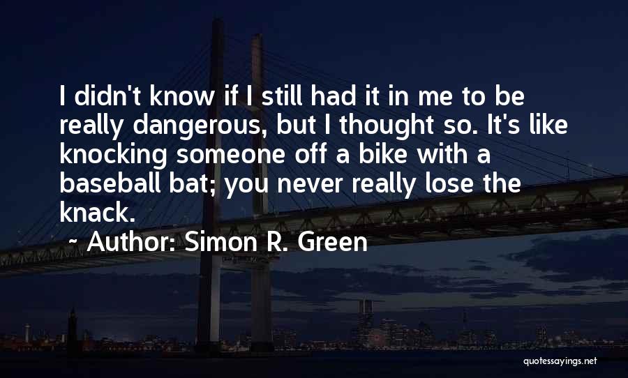 If You Lose Me Quotes By Simon R. Green