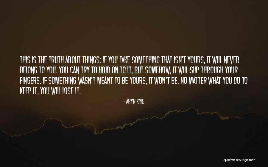 If You Lose Something Quotes By Aryn Kyle If You Lose Something Quotes By Aryn Kyle