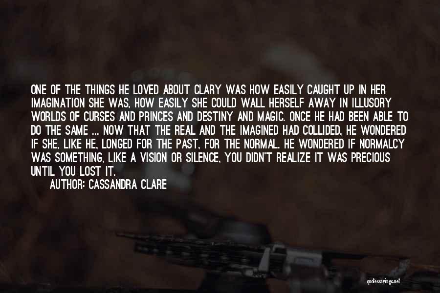 If You Lost Something Quotes By Cassandra Clare