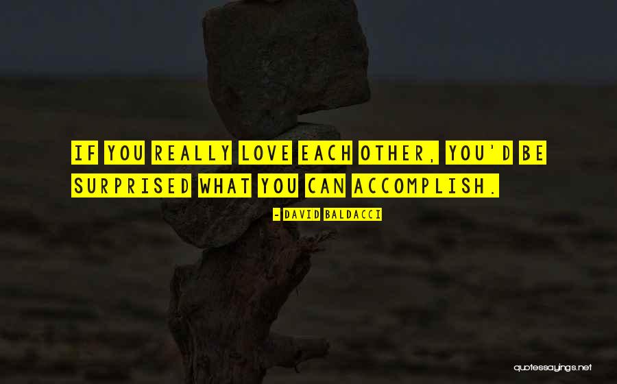 If You Love Each Other Quotes By David Baldacci If You Love Each Other Quotes By David Baldacci