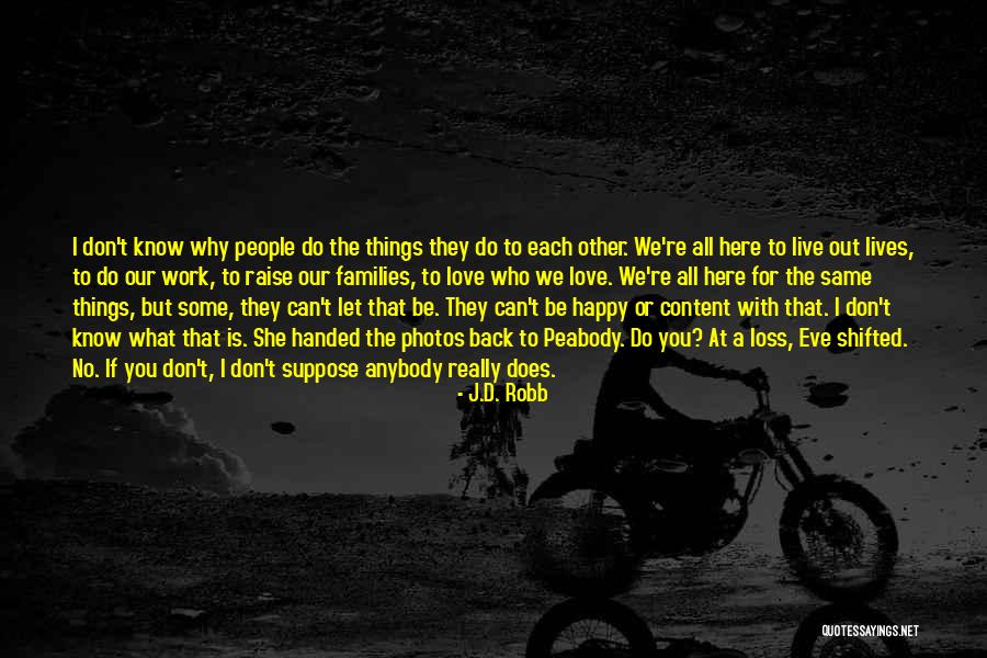 If You Love Each Other Quotes By J.D. Robb If You Love Each Other Quotes By J.D. Robb