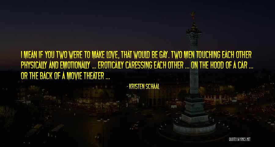 If You Love Each Other Quotes By Kristen Schaal If You Love Each Other Quotes By Kristen Schaal