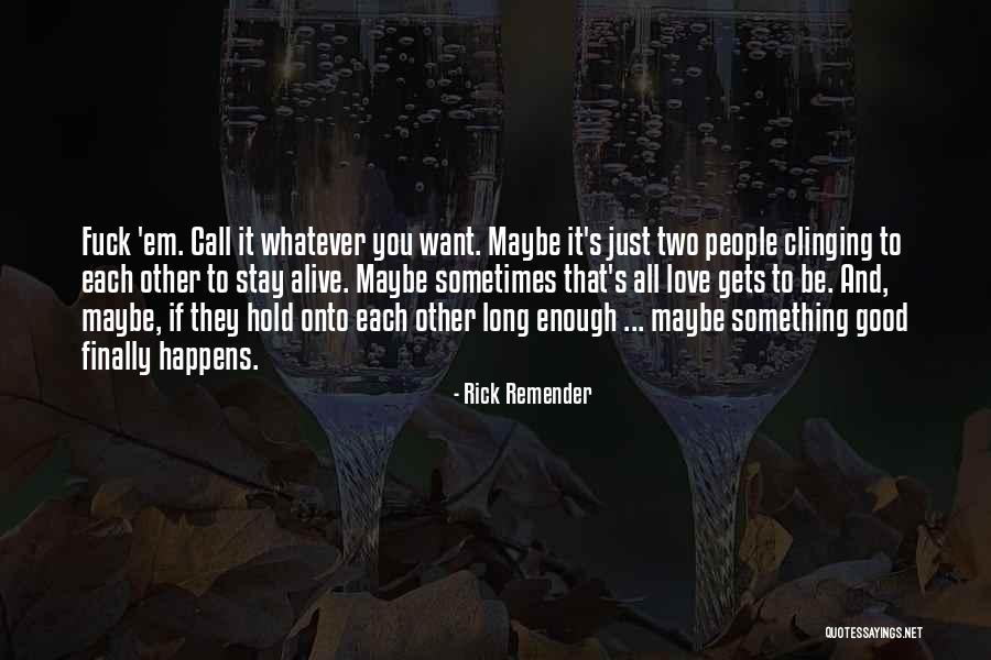 If You Love Each Other Quotes By Rick Remender If You Love Each Other Quotes By Rick Remender