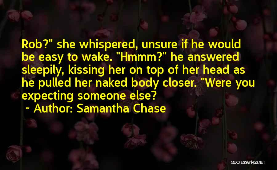 If You Love Her Chase Her Quotes By Samantha Chase