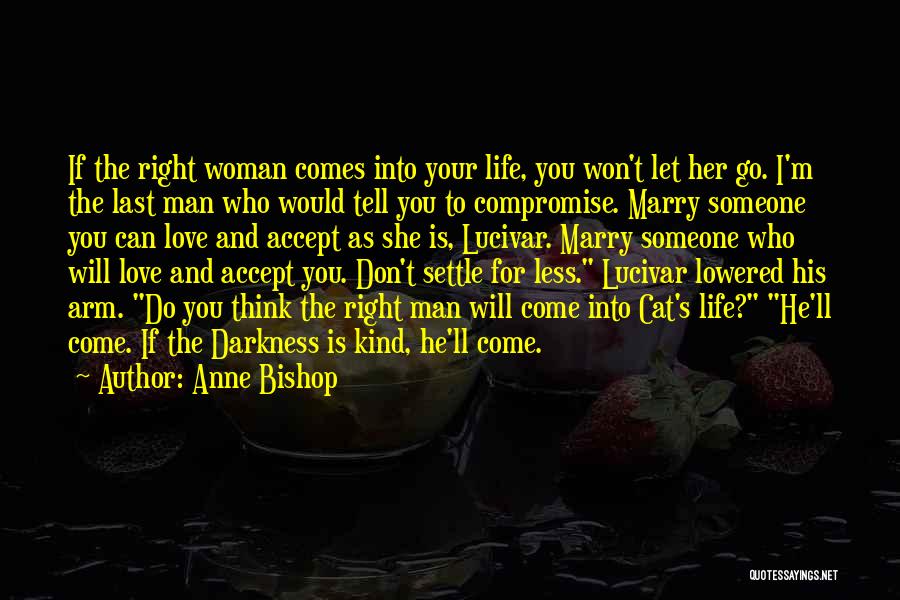 If You Love Her Don't Let Her Go Quotes By Anne Bishop