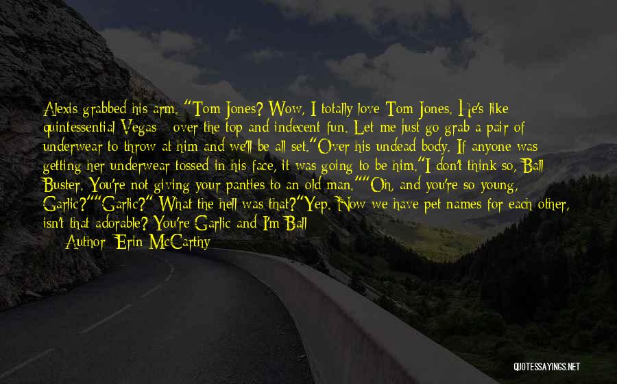 If You Love Her Don't Let Her Go Quotes By Erin McCarthy