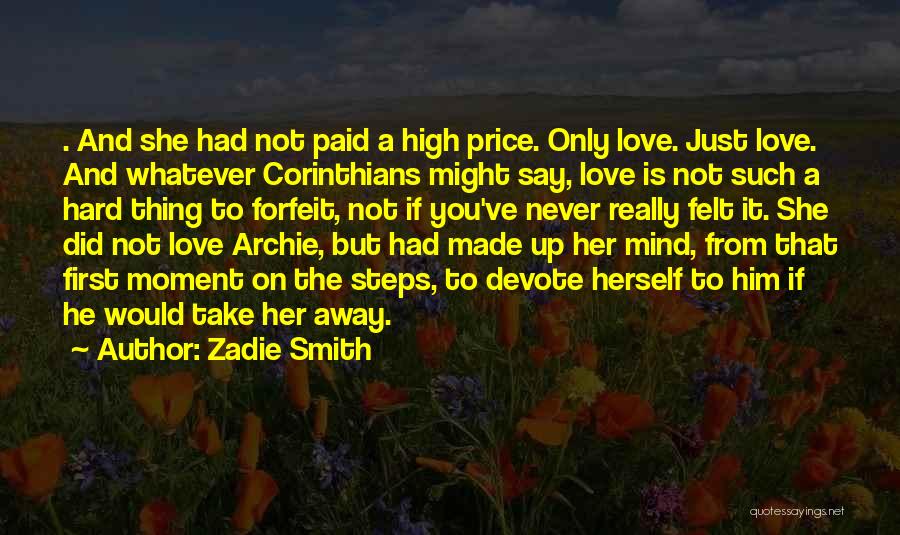 If You Love Her Just Say It Quotes By Zadie Smith