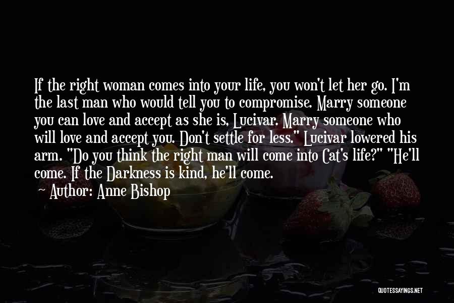 If You Love Her Let Her Go Quotes By Anne Bishop