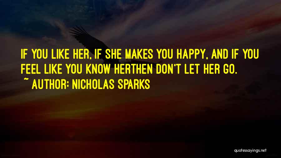 If You Love Her Let Her Go Quotes By Nicholas Sparks
