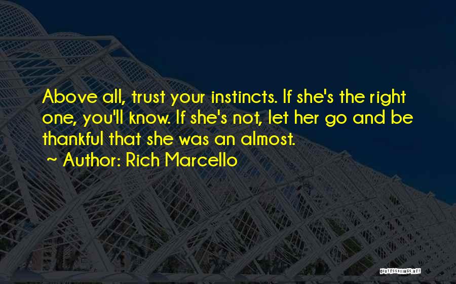 If You Love Her Let Her Go Quotes By Rich Marcello