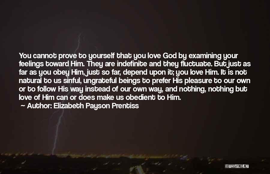 If You Love Her Prove It Quotes By Elizabeth Payson Prentiss