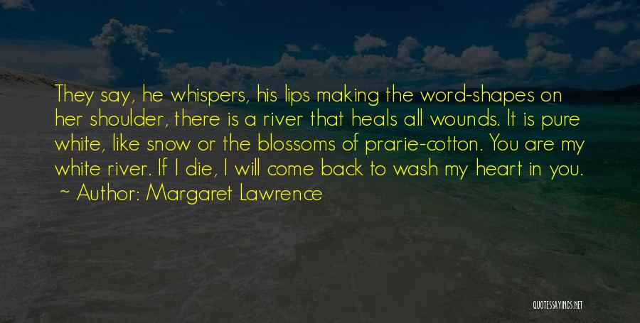 If You Love Her Say It Quotes By Margaret Lawrence