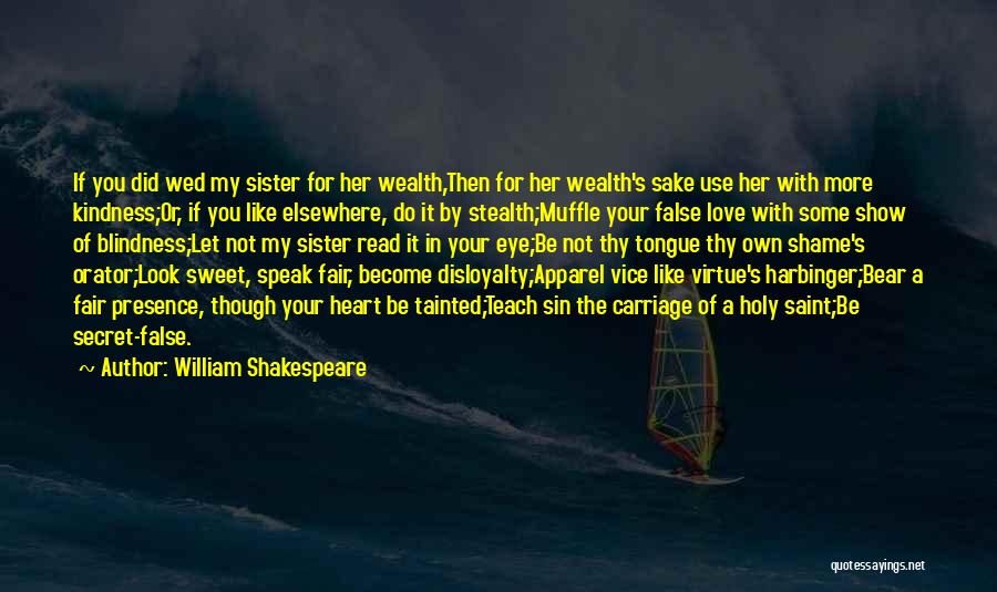 If You Love Her Show Her Quotes By William Shakespeare