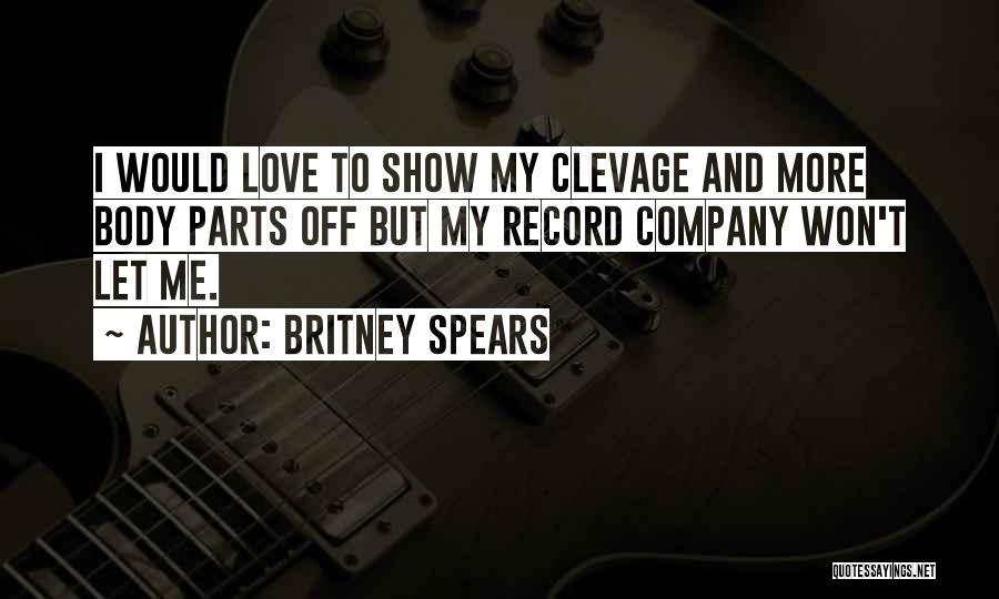 If You Love Her Show It Quotes By Britney Spears