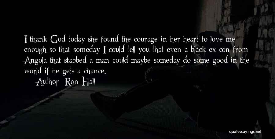 If You Love Her Tell Her Quotes By Ron Hall