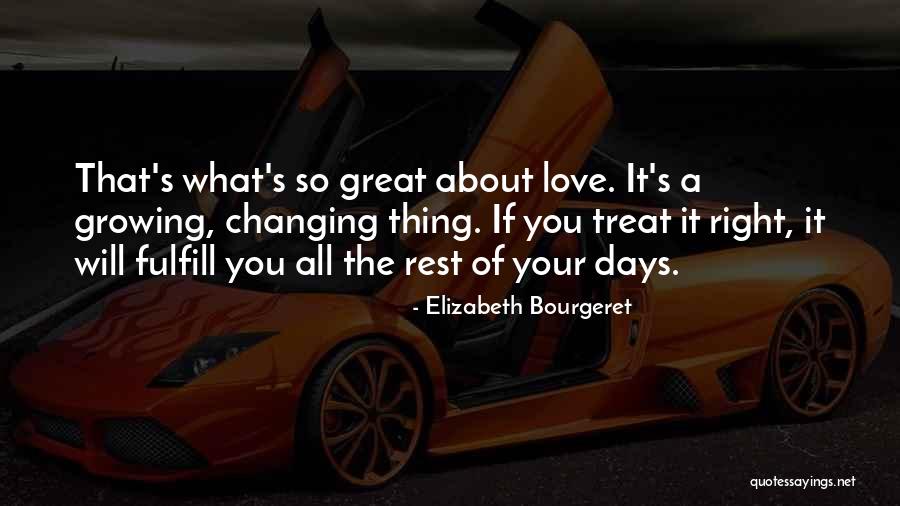 If You Love Her Treat Her Right Quotes By Elizabeth Bourgeret