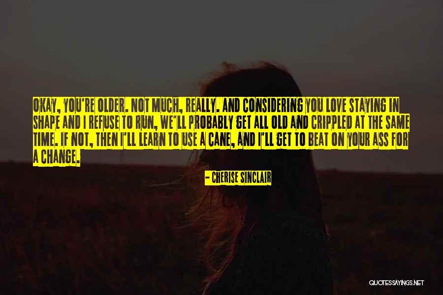 If You Love Me For Me Quotes By Cherise Sinclair If You Love Me For Me Quotes By Cherise Sinclair