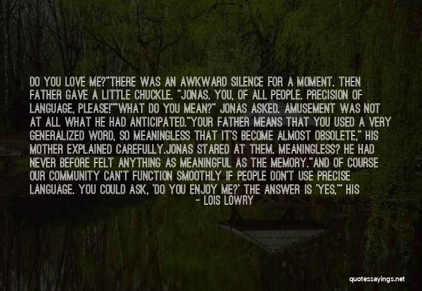 If You Love Me For Me Quotes By Lois Lowry If You Love Me For Me Quotes By Lois Lowry