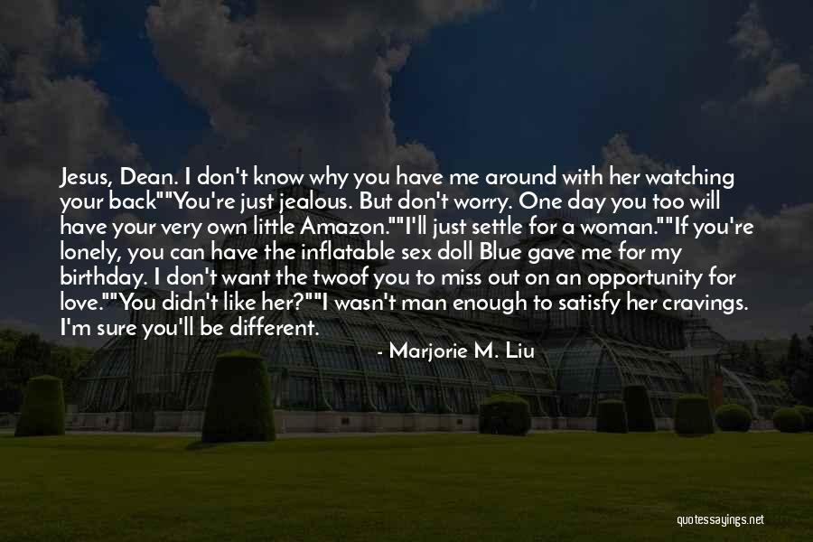 If You Love Me For Me Quotes By Marjorie M. Liu If You Love Me For Me Quotes By Marjorie M. Liu