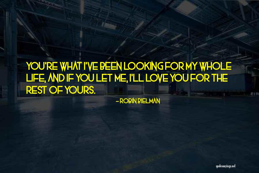 If You Love Me For Me Quotes By Robin Bielman If You Love Me For Me Quotes By Robin Bielman