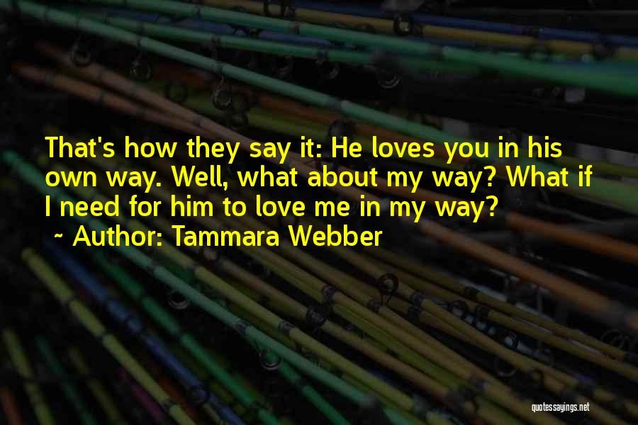 If You Love Me For Me Quotes By Tammara Webber