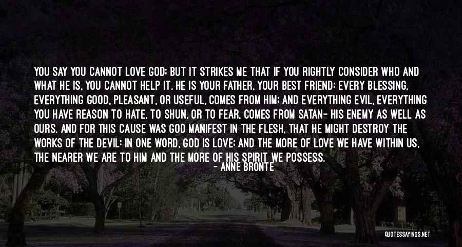 If You Love Me Or Hate Me Quotes By Anne Bronte If You Love Me Or Hate Me Quotes By Anne Bronte