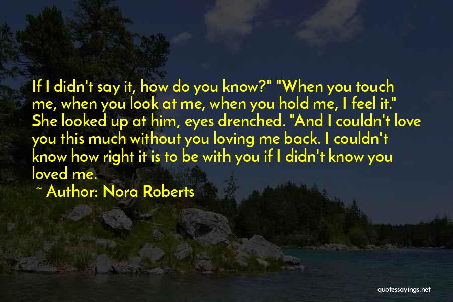 If You Love Me Quotes By Nora Roberts