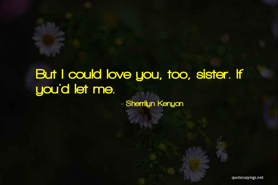 If You Love Me Quotes By Sherrilyn Kenyon